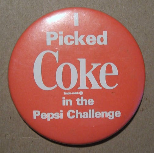 I picked Coke in the Pepsi Challenge